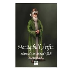 Menaqibu'l Arifin - Shams al-Din Ahmad Aflaki (ISBN:9786258378467)