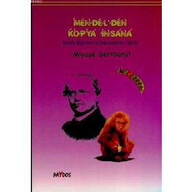 MENDEL'DEN KOPYA İNSANA GENETIK BAŞARILARIN VE BAŞARISIZLIKLARIN ÖYKÜSÜ - GENEL