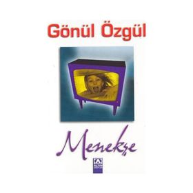 MENEKŞE - GÖNÜL ÖZGÜL