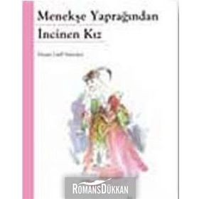Menekşe Yaprağından İncinen Kız - Hasan Latif Sarıyüce