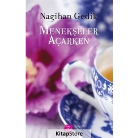 Menekşeler Açarken - Nagihan Gedik