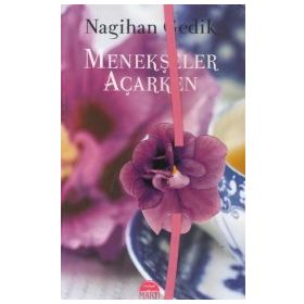 Menekşeler Açarken - Nagihan Gedik