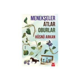 MENEKŞELER ATLAR OBURLAR - HÜSNÜ ARKAN