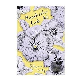 Menekşeler Çiçek Açtı - Süleyman Daşdağ