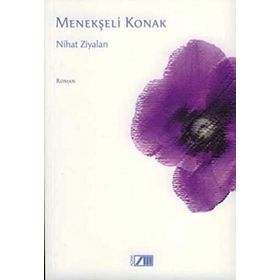 MENEKŞELİ KONAK - NIHAT ZIYALAN