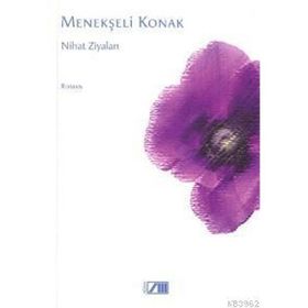 MENEKŞELİ KONAK - NIHAT ZIYALAN