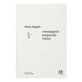 Menekşenin Karşısında Hatıra - Ömür Özçetin
