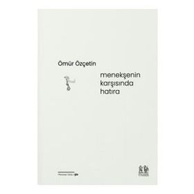 Menekşenin Karşısında Hatıra - Ömür Özçetin