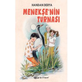Menekşe'nin Turnası / Handan Derya / Epsilon Yayınları
