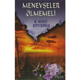MENEVŞELER ÖLMEMELİ - MUSTAFA NECATI SEPETÇİOĞLU