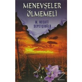 MENEVŞELER ÖLMEMELİ - MUSTAFA NECATI SEPETÇİOĞLU
