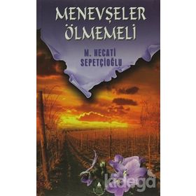 MENEVŞELER ÖLMEMELİ - MUSTAFA NECATI SEPETÇİOĞLU
