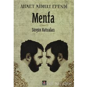 MENFA SÜRGÜN HATIRALARI - AHMET MITHAT EFENDI