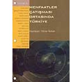 MENFAATLER ÇATIŞMASI ORTASINDA TÜRKİYE - YILMAZ TEZKAN