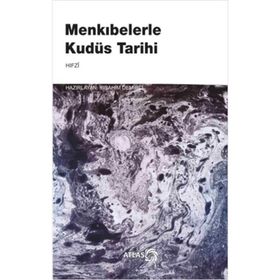 Menkıbelerle Kudüs Tarihi - Hıfzi İbrahim Demirci