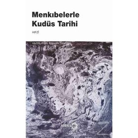 Menkıbelerle Kudüs Tarihi - Hıfzi İbrahim Demirci