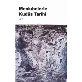 Menkıbelerle Kudüs Tarihi - Hıfzi İbrahim Demirci