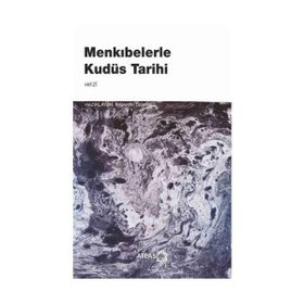 Menkıbelerle Kudüs Tarihi - Hıfzi İbrahim Demirci
