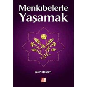 MENKIBELERLE YAŞAMAK - RAGIP KARADAYI
