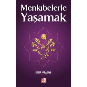 MENKIBELERLE YAŞAMAK - RAGIP KARADAYI