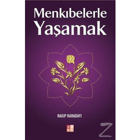MENKIBELERLE YAŞAMAK - RAGIP KARADAYI