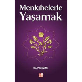 MENKIBELERLE YAŞAMAK - RAGIP KARADAYI