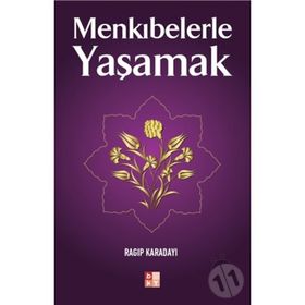 MENKIBELERLE YAŞAMAK - RAGIP KARADAYI