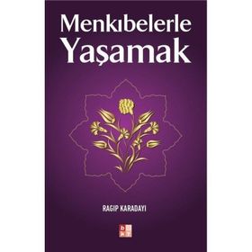 MENKIBELERLE YAŞAMAK - RAGIP KARADAYI