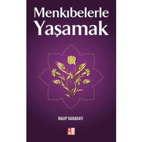 MENKIBELERLE YAŞAMAK - RAGIP KARADAYI