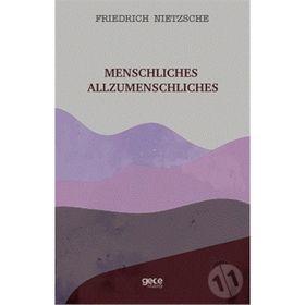 Menschliches Allzumenschliches - Friedrich Nietzsche