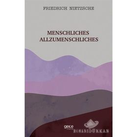 Menschliches Allzumenschliches - Friedrich Nietzsche