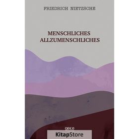 Menschliches Allzumenschliches - Friedrich Nietzsche