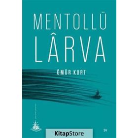 Mentollü Larva - Ömür Kurt