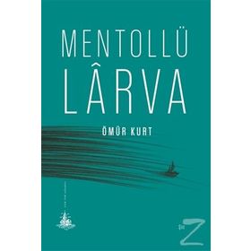Mentollü Larva - Ömür Kurt