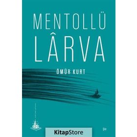 Mentollü Larva - Ömür Kurt