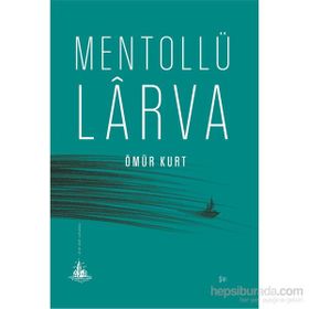 Mentollü Larva - Ömür Kurt