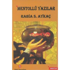 Mentollü Yazılar - Rabia S. Aykaç