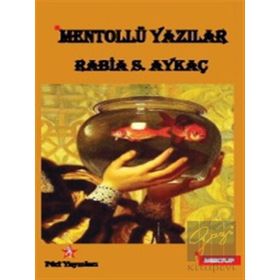 Mentollü Yazılar - Rabia S. Aykaç