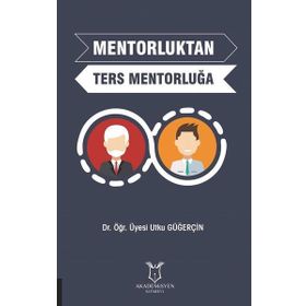 Mentorluktan Ters Mentorluğa - Utku Güğerçin