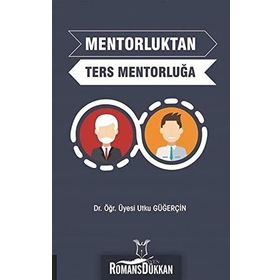 Mentorluktan Ters Mentorluğa - Utku Güğerçin