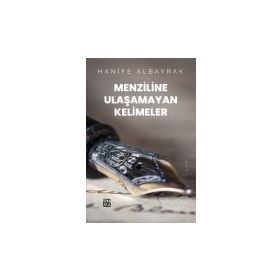 Menziline Ulaşamayan Kelimeler - Hanife Albayrak