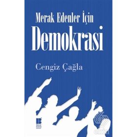 Merak Edenler İçin Demokrasi - Cengiz Çağla