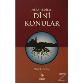 MERAK EDILEN DINI KONULAR - AHMET OKUTAN