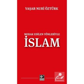 Merak Edilen Yönleriyle İslam Prof. Dr. Yaşar Nuri Öztürk