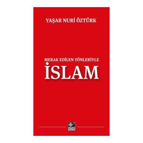 Merak Edilen Yönleriyle İslam Prof. Dr. Yaşar Nuri Öztürk