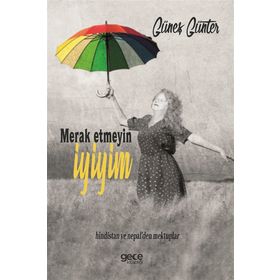 Merak Etmeyin İyiyim - Güneş Günter