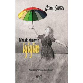 Merak Etmeyin İyiyim - Güneş Günter