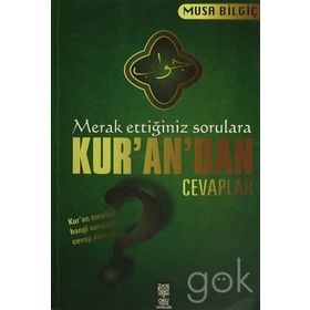 Merak Ettiğiniz Sorulara Kur’an’dan Cevaplar - Musa Bilgiç