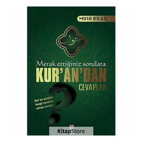 Merak Ettiğiniz Sorulara Kur’an’dan Cevaplar - Musa Bilgiç