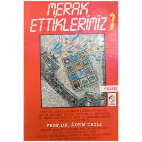 MERAK ETTIKLERIMIZ 1 - ADEM TATLI; MEHMET DIKMEN